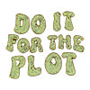 Do It For The Plot Baby Tee