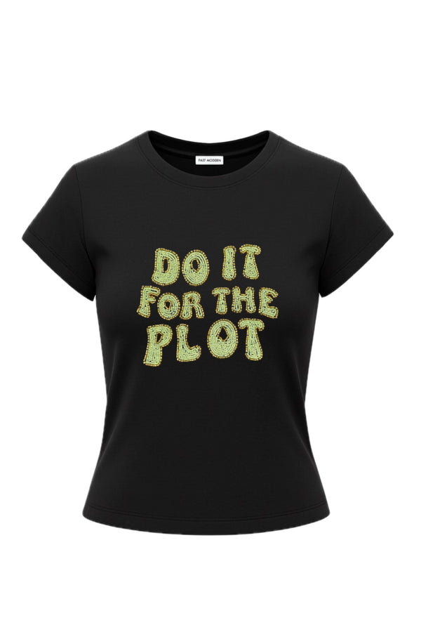Do It For The Plot Baby Tee